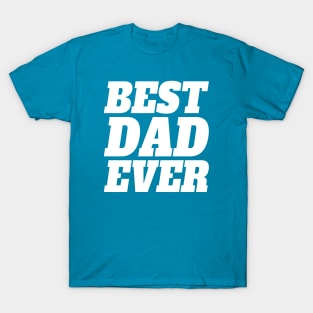 Simple Best Dad Ever Father's Day Typography T-Shirt